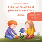 I care for nature for it gives me so much back