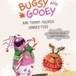 Bugsy and Gooey and yummy-yuckish dinner fuss