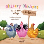 Glittery chickens from the village Flickens